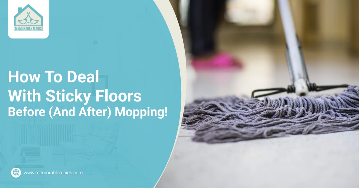 How to Get Rid of Sticky Floors After Mopping