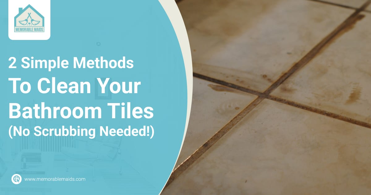 2 Simple Methods To Clean Your Bathroom Tiles (No Scrubbing Needed ...